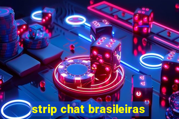 strip chat brasileiras